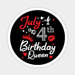 Born On July 4th Happy Birthday Queen Me You Nana Mommy Mama Aunt Sister Wife Cousin Daughter Niece Magnet